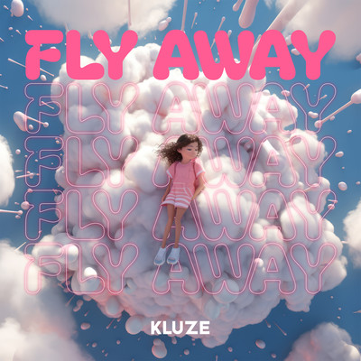 Fly Away/Kluze