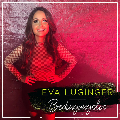 シングル/Bedingungslos/Eva Luginger