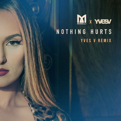 Nothing Hurts (Yves V Remix)/Minelli