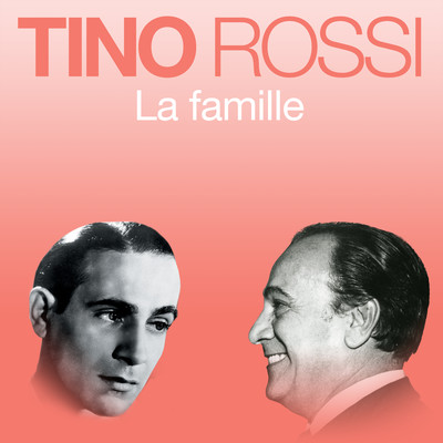 La famille/Tino Rossi