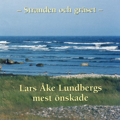 Stranden Och Graset - Lars-Ake Lundbergs mest Onskade/Lars-Ake Lundberg