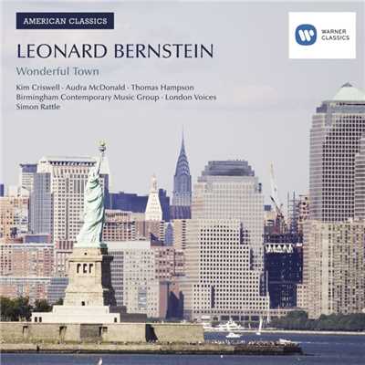 Bernstein: Wonderful Town, Act 1: ”Conquering New York” (Ruth, Eileen, First Cadet, Violet, Villagers)/Sir Simon Rattle