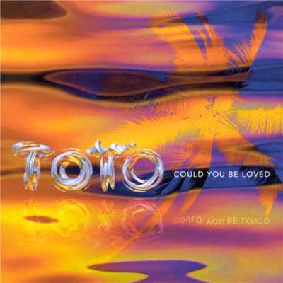 シングル/Could You Be Loved/Toto