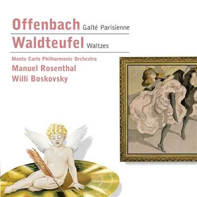 Offenbach & Waldteufel: Orchestral Works/Manuel Rosenthal／Orchestre Philharmonique de Monte Carlo／Willi Boskovsky
