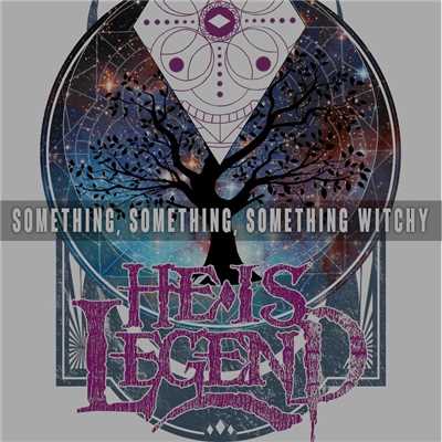 シングル/Something, Something, Something Witchy/He Is Legend