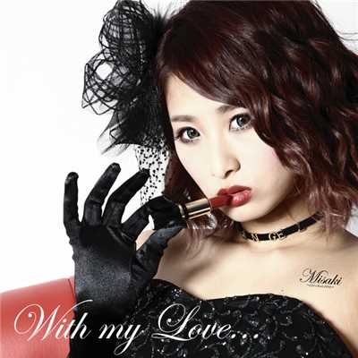 With my Love.../Misaki