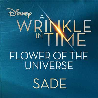 Flower of the Universe (From Disney's ”A Wrinkle in Time”)/Sade