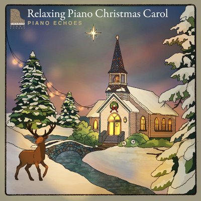 ゆったりピアノのクリスマス・キャロル/Piano Echoes