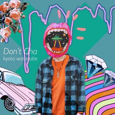 Don't cha (feat. Kyeongmi Oh & 礒部 拓見)/Kyota Watanabe