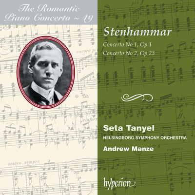 Stenhammar: Piano Concertos Nos. 1 & 2 (Hyperion Romantic Piano Concerto 49)/Seta Tanyel／Helsingborg Symphony Orchestra／アンドルー・マンゼ