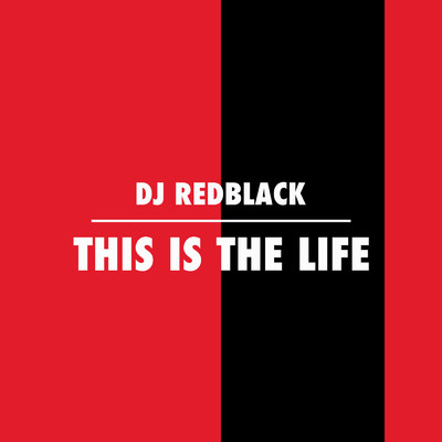シングル/This Is The Life/DJ Redblack