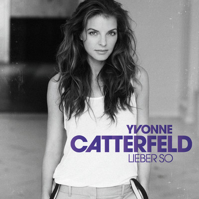 シングル/Lieber so (Akustik Live Version)/Yvonne Catterfeld