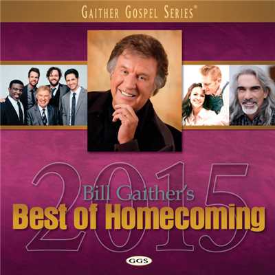 Bill Gaither's Best Of Homecoming 2015/Various Artists