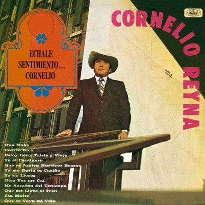 アルバム/Echale Sentimiento Cornelio (featuring Mariachi Oro Y Plata, Mariachi Mexico)/Cornelio Reyna