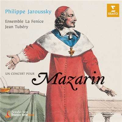 Un concert pour Mazarin/Philippe Jaroussky／Ensemble La Fenice
