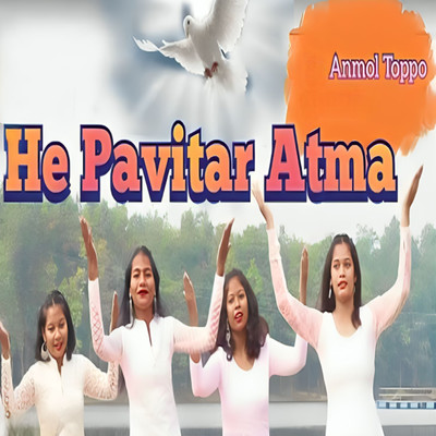 シングル/He Pavitar Atma/Anmol Toppo
