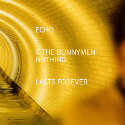 Nothing Lasts Forever (CD1)/Echo And The Bunnymen