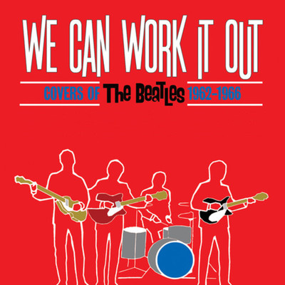We Can Work It Out: Covers Of The Beatles 1962-1966/Various Artists
