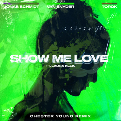 Show Me Love (feat. Laura Klein & TOROK) [Chester Young Radio Edit Remix]/Jonas Schmidt