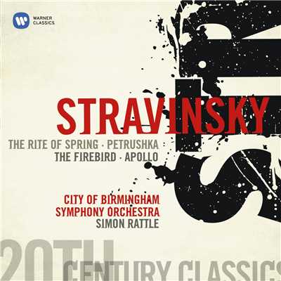 Stravinsky: The Rite of the Spring, Petrushka, The Firebird & Apollon musagete/Simon Rattle & City of Birmingham Symphony Orchestra
