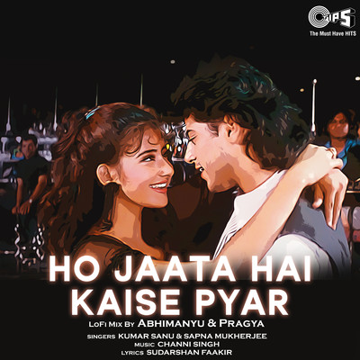 Ho Jaata Hai Kaise Pyar (Lofi Mix)/Kumar Sanu and Sapna Mukherjee