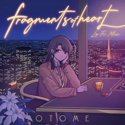 Fragments of Heart(Lo-Fi Mix)/おとめ