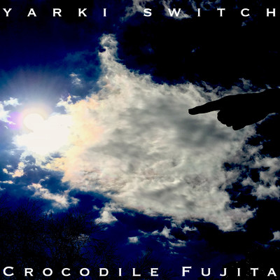 アルバム/yarki switch/Crocodile Fujita