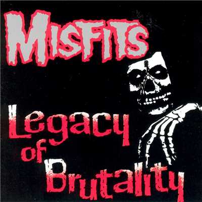 アルバム/Legacy Of Brutality (Explicit)/ミスフィッツ