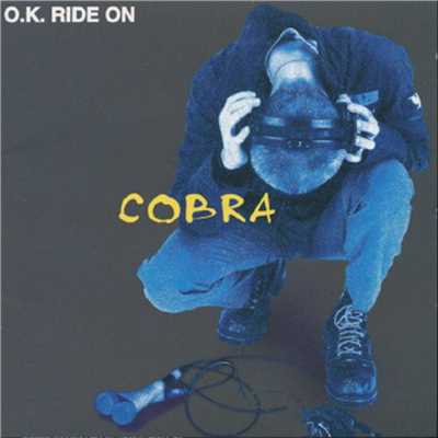 O.K. RIDE ON/Cobra