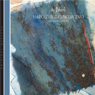 The Pearl/Harold Budd／Brian Eno