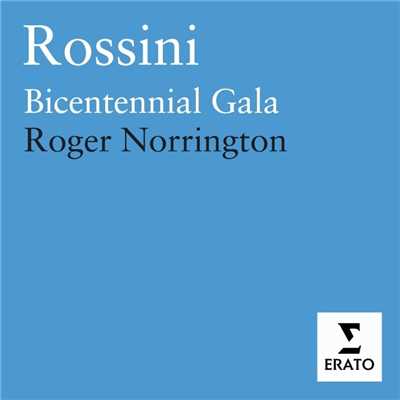 アルバム/Rossini: Gala of the Bicentenary/Sir Roger Norrington