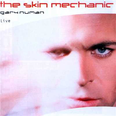The Skin Mechanic (Explicit)/Gary Numan