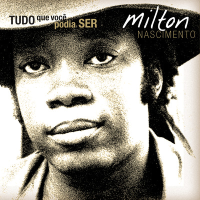 アルバム/Tudo o Que Voce Podia Ser (featuring Beto Guedes, Boca Livre, Clementina De Jesus, Marcos Valle)/ミルトン・ナシメント