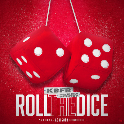Roll The Dice (The Dice Beat) (Explicit) feat.Ricky Desktop/KBFR