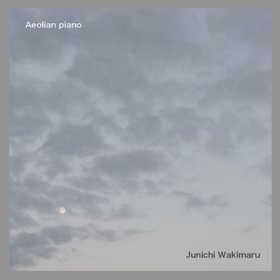 Aeolian piano/ワキマル・ジュンイチ