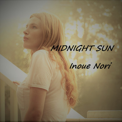 アルバム/MIDNIGHT SUN/Nori Inoue