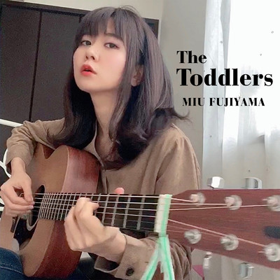 The Toddlers (Acoustic)/フジヤマミユ