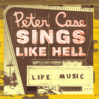アルバム/Sings Like Hell/ピーター・ケイス
