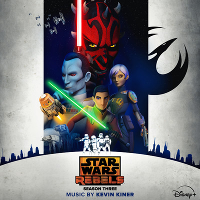 Star Wars Rebels: Season Three (Original Soundtrack)/ケヴィン・カイナー／Sean Kiner／Deana Kiner