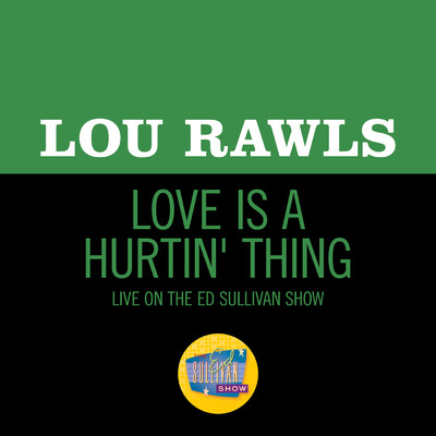 シングル/Love Is A Hurtin' Thing (Live On The Ed Sullivan Show, November 6, 1966)/ルー・ロウルズ