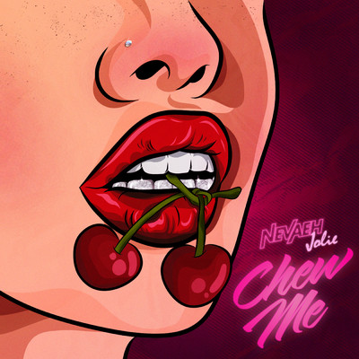シングル/Chew Me (Explicit)/Nevaeh Jolie