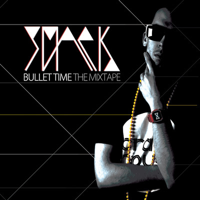 Bullet Time the Mixtape (Explicit)/Smack