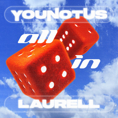 All In/YouNotUs／Laurell