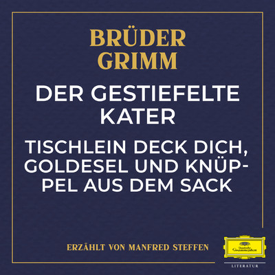 Der gestiefelte Kater ／ Tischlein deck dich, Goldesel und Knuppel aus dem Sack/Bruder Grimm／Manfred Steffen