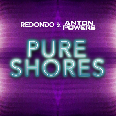 Pure Shores/Redondo／Anton Powers