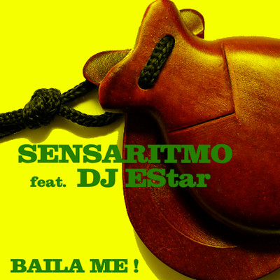 Baila Me！ (featuring DJ EStar)/Sensaritmo