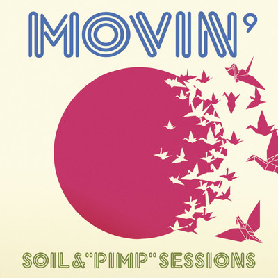 アルバム/MOVIN'/SOIL &“PIMP”SESSIONS