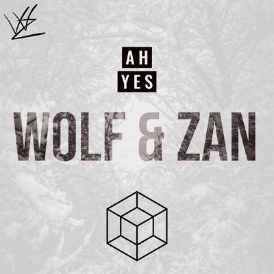 シングル/Ah Yes/Wolf & Zan