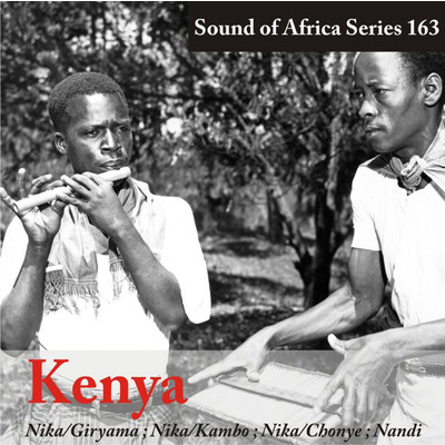 Sound of Africa Series 163: Kenya (Nika／Giryama／Kambo／Chonye／Nandi)/Various Artists