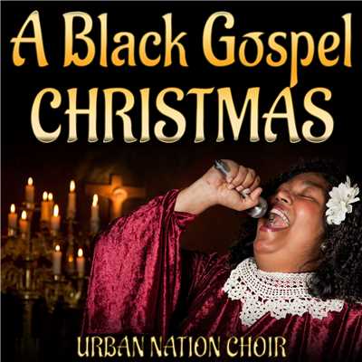 アルバム/A Black Gospel Christmas/Urban Nation Choir